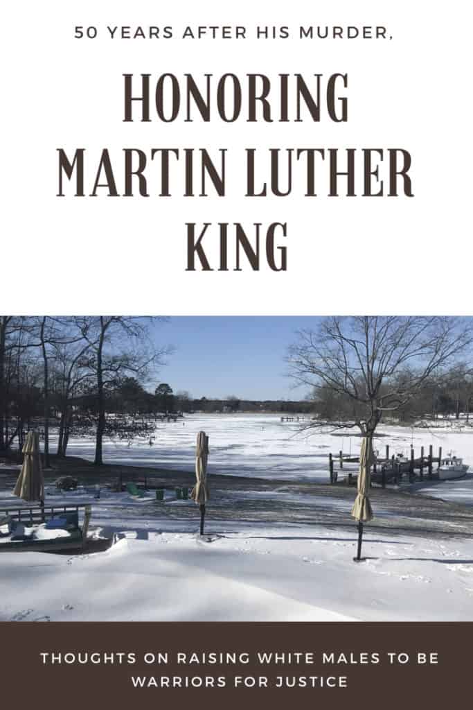Parenting with a focus on social justice Honoring Martin Luther King. Thoughts on Raising White Males to be Warriors for Justice