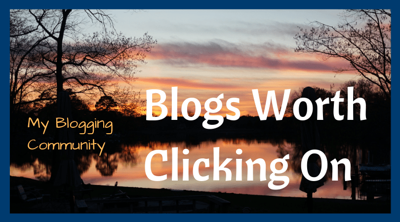 Text Overlaid on sunset photo
My Blogging Community
Blogs Worth Clicking On