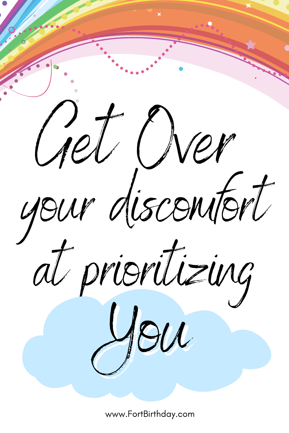 Pinterest pin with starry rainbow Get over your discomfort at prioritizing you.